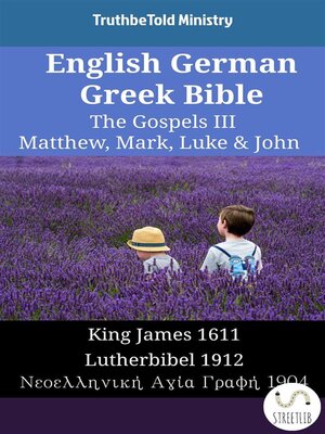 cover image of English German Greek Bible--The Gospels III--Matthew, Mark, Luke & John